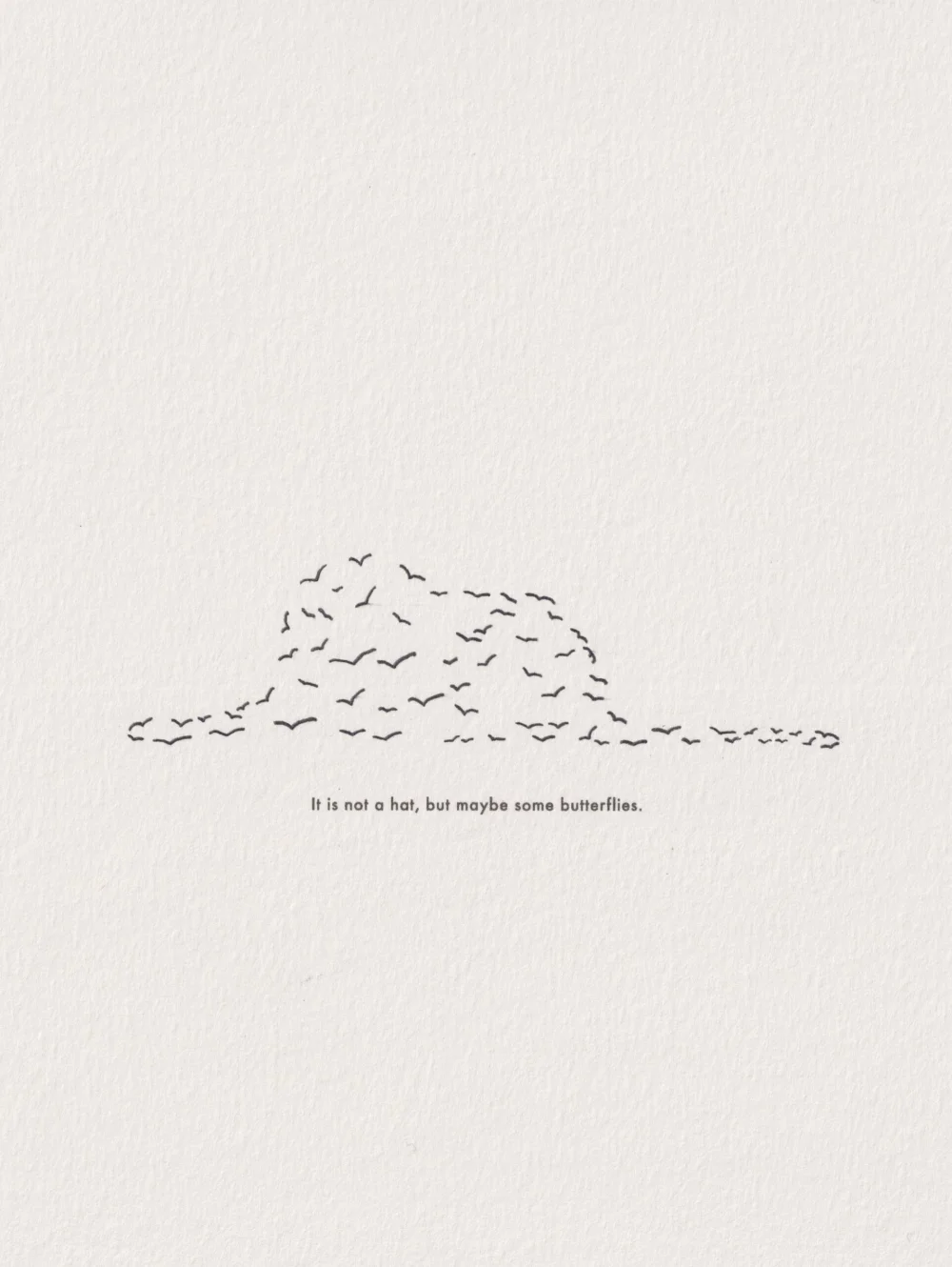 Ink drawing of a flock of birds forming a hat-like silhouette, captioned "It is not a hat, but maybe some butterflies."